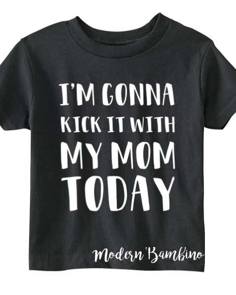 KICK IT WITH MY MOM