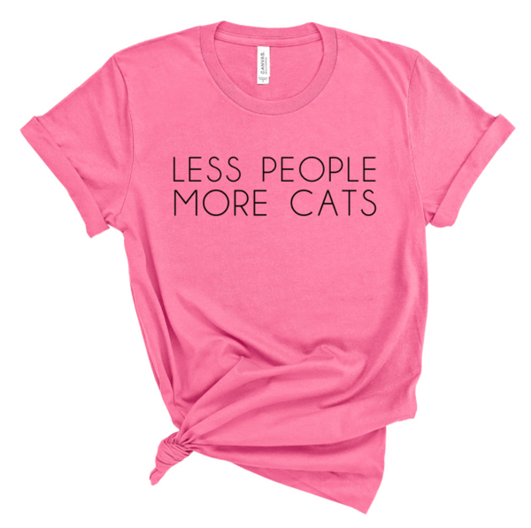 LESS PEOPLE MORE CATS/DOGS