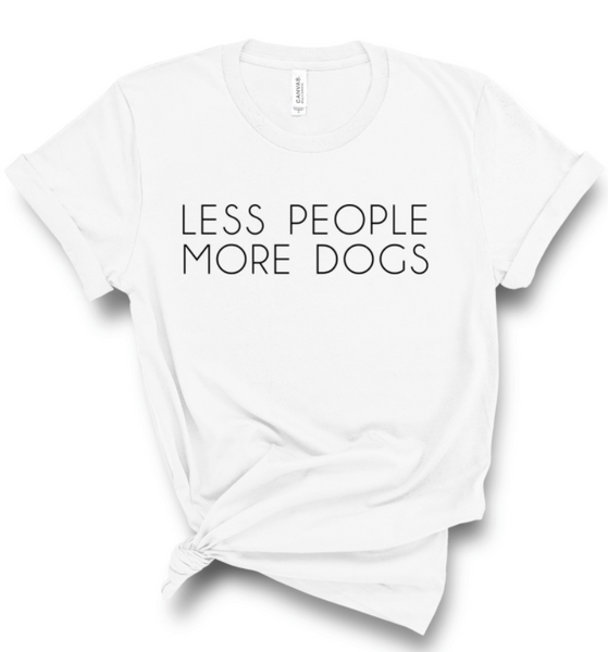 LESS PEOPLE MORE CATS/DOGS