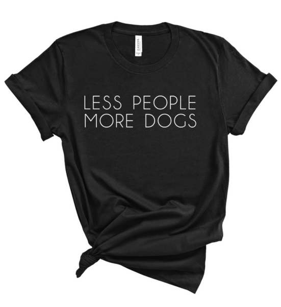 LESS PEOPLE MORE CATS/DOGS