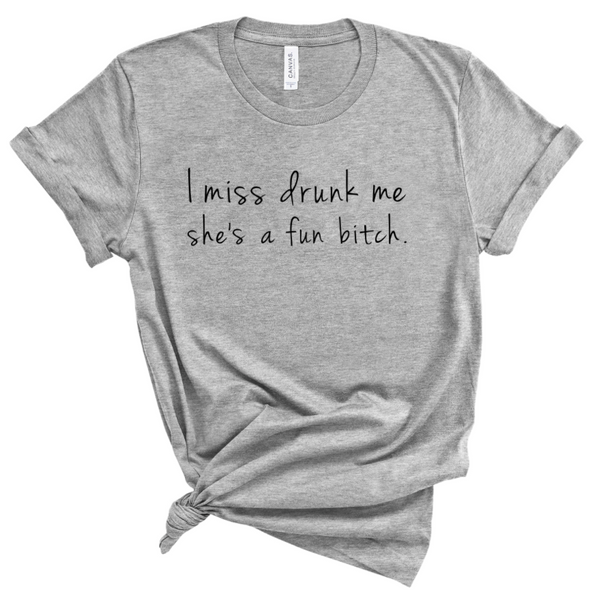 I MISS DRUNK ME