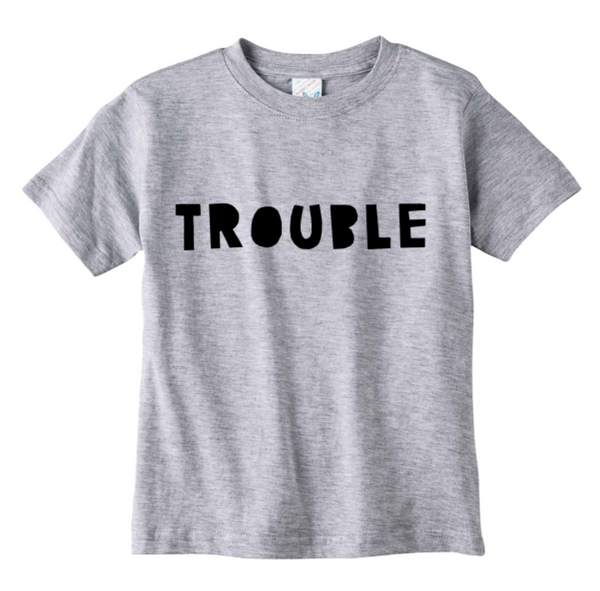 TROUBLE