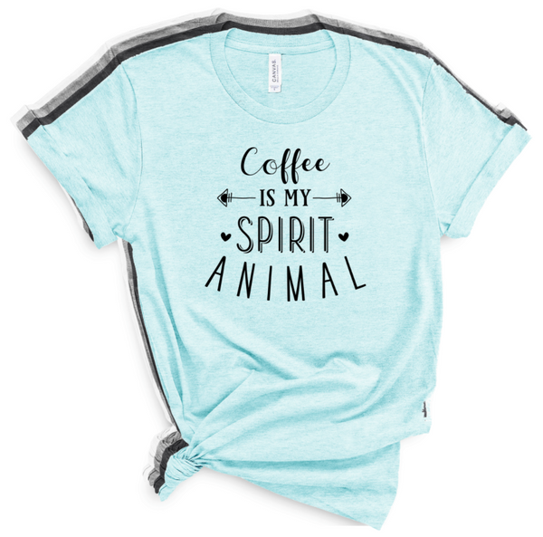 COFFEE IS MY SPIRIT ANIMAL